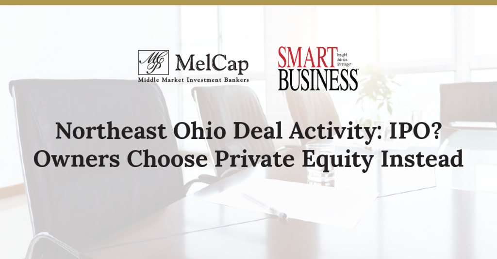 Northeast Ohio Deal Activity — IPO? Owners Choose Private Equity Instead